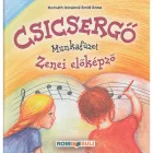 Csicsergő zenei előképző munkafüzet (Horváth-Smid)